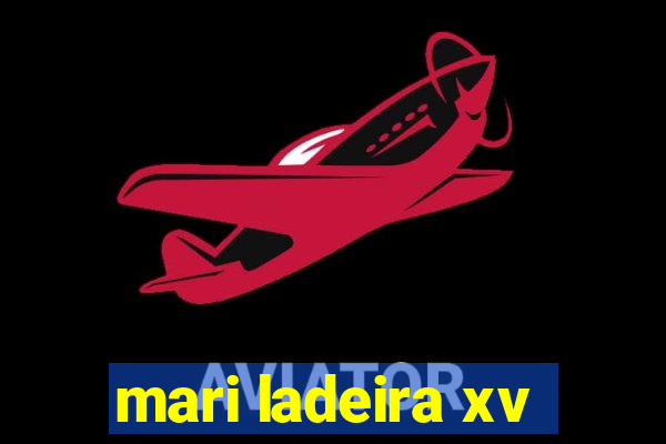 mari ladeira xv